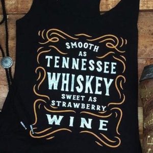 Smooth As Tennessee Whiskey Tank